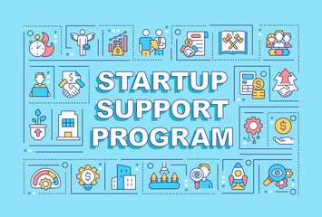 Startup support program word concepts cyan banner. Financial assistance. Infographics with editable icons on color background. Isolated typography. Vector illustration with text. Arial-Black font used