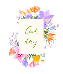 Vector floral frame illustration. Set of leaves, wildflowers, twigs, floral arrangements. Beautiful compositions of field grass and bright spring flowers. The inscription Good day.