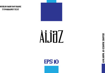 Aijaz Baby Boy Arabic Name Typography Bold Text  
