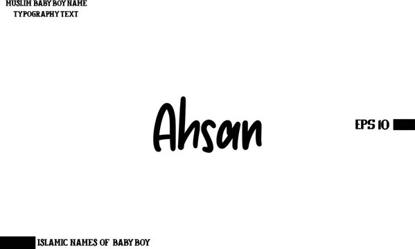 Ahsan Male Islamic Name Bold Calligraphy Text