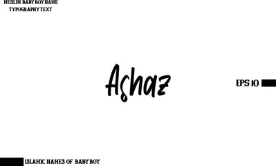 Male Islamic Name Bold Calligraphy Text  Ashaz