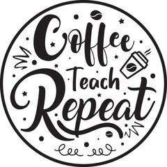 Coffee Teach Repeat Teachers' day typography quote lettering, Happy Teacher's Day labels, greeting cards, posters set.