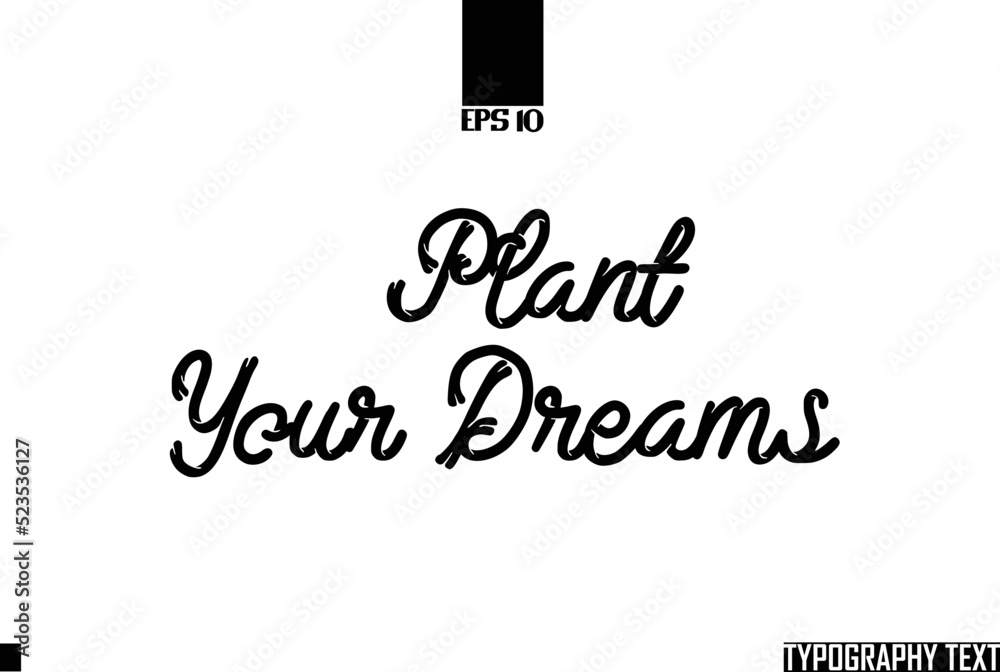 Fototapete typescript text phrase plant your dreams
