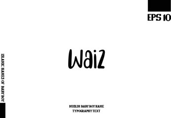 Muslim Men's Name Waiz Stylish Calligraphy Text  