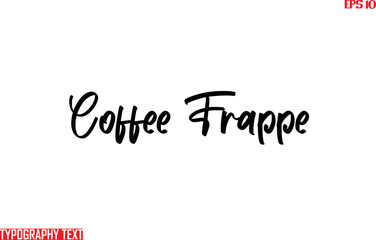 Fototapeta na wymiar Coffee Frappe Idiomatic Saying Typography Text Sign 