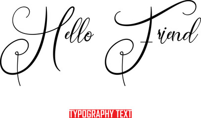 Hello Friend Idiomatic Saying Typography Text Sign 