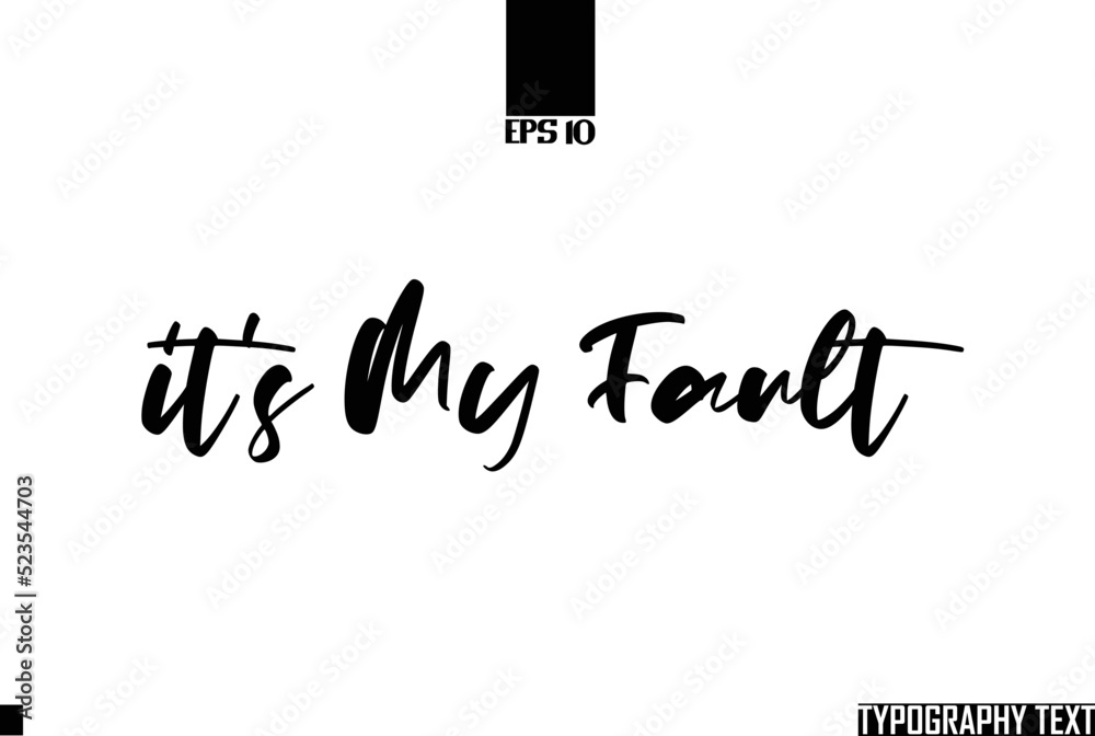 Fototapete it's my fault idiomatic saying typography text sign