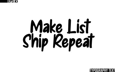 Make List Ship Repeat Saying Idiom Text Typography 