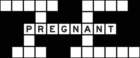 Alphabet letter in word pregnant on crossword puzzle background