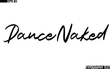 Typographic Text Lettering Dance Naked