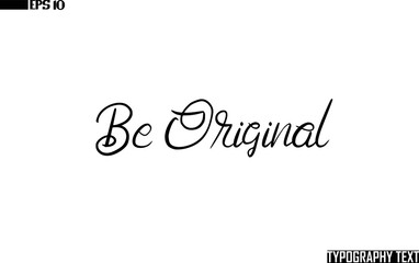 Be Original Typographic Text Lettering 