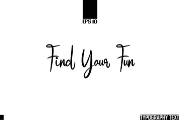 Typographic Text Lettering Find Your Fun