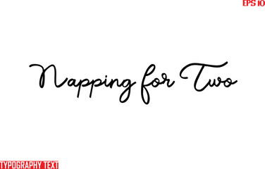 Typographic Text Lettering  Napping for Two