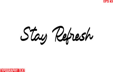 Typographic Text Lettering Stay Refresh