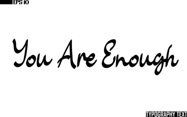 Typographic Text Lettering  You Are Enough