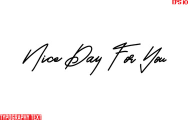 Fototapeta na wymiar Text Calligraphy Saying Nice Day For You