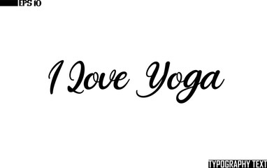I Love Yoga Text Cursive Lettering Design