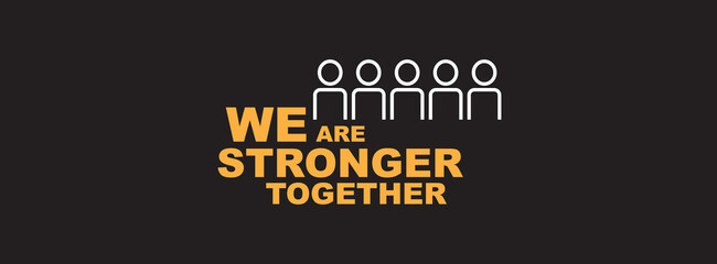 we are stronger together sign on white background	