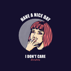 Illustration have a nice day with  female character smoking Vector graphics for t-shirt prints and other uses.
