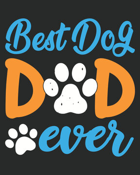 Best dog dad ever typography Vector illustration. Fathers day background. Father's day creation