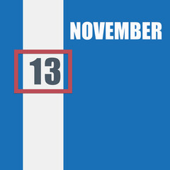 november 13. 13th day of month, calendar date.Blue background with white stripe and red number slider. Concept of day of year, time planner, autumn month.
