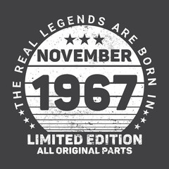 Fototapeta na wymiar The Real Legends Are Born In November 1967, Birthday gifts for women or men, Vintage birthday shirts for wives or husbands, anniversary T-shirts for sisters or brother