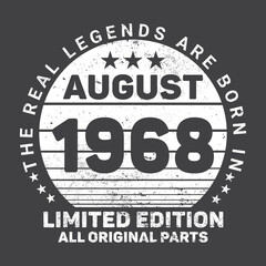 The Real Legends Are Born In August 1968, Birthday gifts for women or men, Vintage birthday shirts for wives or husbands, anniversary T-shirts for sisters or brother