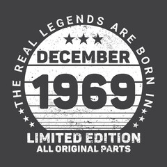 Fototapeta premium The Real Legends Are Born In December 1969, Birthday gifts for women or men, Vintage birthday shirts for wives or husbands, anniversary T-shirts for sisters or brother