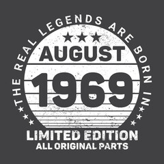 The Real Legends Are Born In August 1969, Birthday gifts for women or men, Vintage birthday shirts for wives or husbands, anniversary T-shirts for sisters or brother