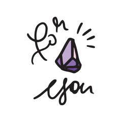 Gemstone as a gift to a loved one. Diamond with many facets. Sparkling diamond. Calligraphic lettering on a love theme.