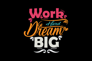 Work Hard Dream Big Design Landscape