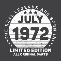 The Real Legends Are Born In July 1972, Birthday gifts for women or men, Vintage birthday shirts for wives or husbands, anniversary T-shirts for sisters or brother