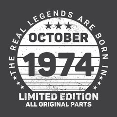 The Real Legends Are Born In October 1974, Birthday gifts for women or men, Vintage birthday shirts for wives or husbands, anniversary T-shirts for sisters or brother