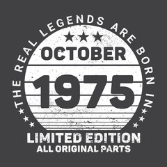 Fototapeta na wymiar The Real Legends Are Born In October 1975, Birthday gifts for women or men, Vintage birthday shirts for wives or husbands, anniversary T-shirts for sisters or brother