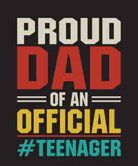 Fototapeta na wymiar Proud Dad of Official Teenageris a vector design for printing on various surfaces like t shirt, mug etc. 