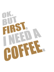 First I need Coffee 