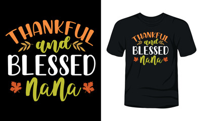 Thankful and blessed nana typography t-shirt design