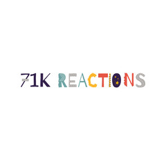 71k reactions vector art illustration celebration sign label with fantastic font. Vector illustration.