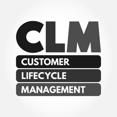 CLM - Customer Lifecycle Management is the measurement of multiple customer-related metrics, which, when analyzed for a period of time, indicate performance of a business, acronym text concept