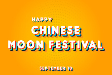 Fototapeta premium Happy Chinese Moon Festival, September 10. Calendar of September Retro Text Effect, Vector design