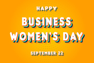 Happy Business Women's Day, September 22. Calendar of September Retro Text Effect, Vector design