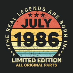The Real Legends Are Born In July 1986, Birthday gifts for women or men, Vintage birthday shirts for wives or husbands, anniversary T-shirts for sisters or brother