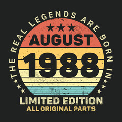 The Real Legends Are Born In August 1988, Birthday gifts for women or men, Vintage birthday shirts for wives or husbands, anniversary T-shirts for sisters or brother