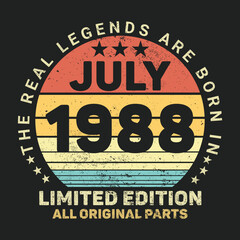 The Real Legends Are Born In July 1988, Birthday gifts for women or men, Vintage birthday shirts for wives or husbands, anniversary T-shirts for sisters or brother