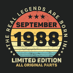 The Real Legends Are Born In September 1988, Birthday gifts for women or men, Vintage birthday shirts for wives or husbands, anniversary T-shirts for sisters or brother
