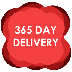 365 day delivery sign label vector art illustration for delivery time with fantastic font and bright red color