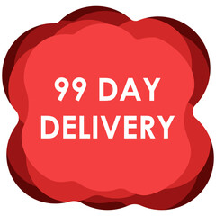 99 day delivery sign label vector art illustration for delivery time with fantastic font and bright red color