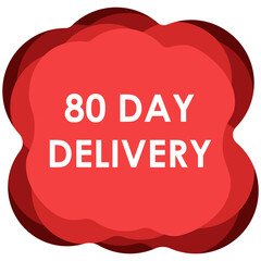 80 day delivery sign label vector art illustration for delivery time with fantastic font and bright red color