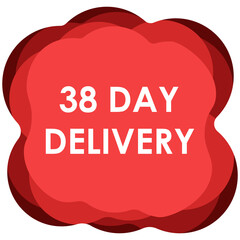 38 day delivery sign label vector art illustration for delivery time with fantastic font and bright red color