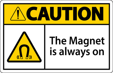 Caution magnet is always sign on white background